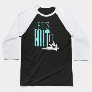 Let's HIIT It Baseball T-Shirt